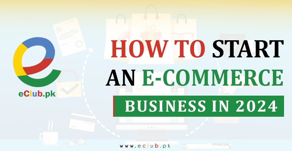 Read more about the article How To Start an E-commerce Business in 2024